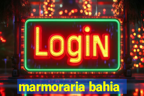 marmoraria bahia